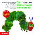 Cover Art for 9783895922480, Die kleine Raupe Nimmersatt. CD: Das große Eric Carle-Hörbuch für nimmersatte Kinder - mit weiteren Original-Geschichten! by Eric Carle