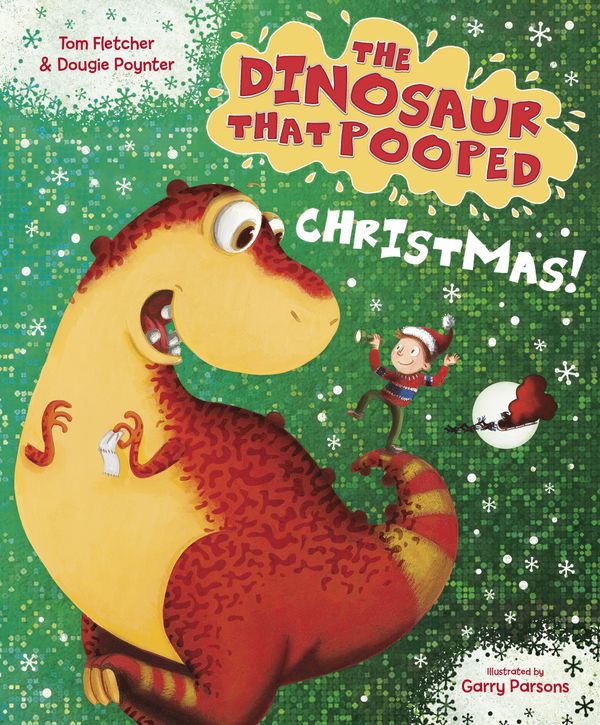 Cover Art for 9781849417792, The Dinosaur That Pooped Christmas by Tom Fletcher, Garry Parsons, Dougie Poynter
