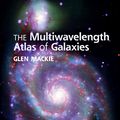 Cover Art for 9780511922848, The Multiwavelength Atlas of Galaxies by Glen Mackie