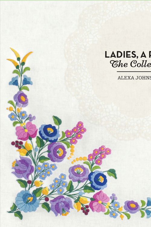 Cover Art for 9780143205678, Ladies, a Plate: The Collection by Alexa Johnston