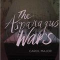 Cover Art for 9781925052664, The Asparagus Wars by Carol Major
