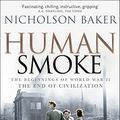 Cover Art for 9781847393180, Human Smoke by Nicholson Baker