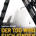 Cover Art for B004OL2PXQ, Der Tod wird euch finden: Al-Qaida und der Weg zum 11. September - Ein SPIEGEL-Buch (German Edition) by Lawrence Wright