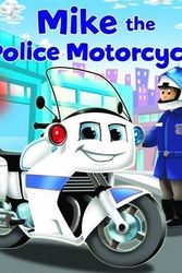 Cover Art for 9781742481302, Emergency Vehicles: Mike the Police Motorcycle by Five Mile Press