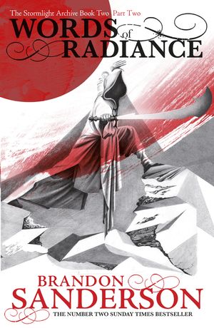 Cover Art for 9780575093324, Words of Radiance Part Two: The Stormlight Archive Book Two by Brandon Sanderson