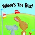 Cover Art for 9781848120051, Where's the Bus? by Eileen Browne, James Croft