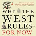 Cover Art for 9781846682087, Why The West Rules - For Now by Ian Morris