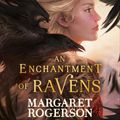 Cover Art for 9781398518124, An Enchantment of Ravens by Margaret Rogerson