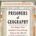 Cover Art for B00V3L8ZHK, Prisoners of Geography: Ten Maps That Explain Everything About the World (Politics of Place Book 1) by Tim Marshall