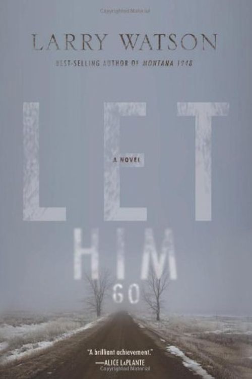 Cover Art for 9781571311023, Let Him Go by Larry Watson
