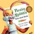 Cover Art for B01N3YPN6O, Parsley Rabbit's Book About Books by Frances Watts (2016-02-09) by Frances Watts