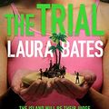 Cover Art for B08R44T6B9, The Trial: The explosive new YA from the founder of Everyday Sexism by Laura Bates