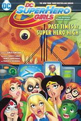 Cover Art for 9780606406932, DC Super Hero Girls: Past Times at Super Hero High (DC Super Hero Girls Graphic Novels) by Shea Fontana