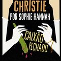 Cover Art for 9788569514367, CAIXAO FECHADO - A NOVA AVENTURA DO DETETIVE by Sophie Hannah