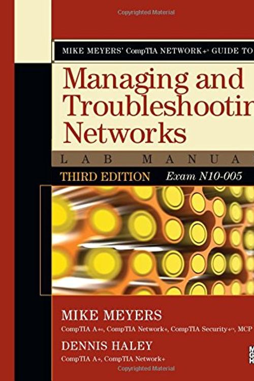 Cover Art for 9780071788830, Mike Meyers’ CompTIA Network+ Guide to Managing and Troubleshooting Networks Lab Manual (Exam N10-005) by Mike Meyers