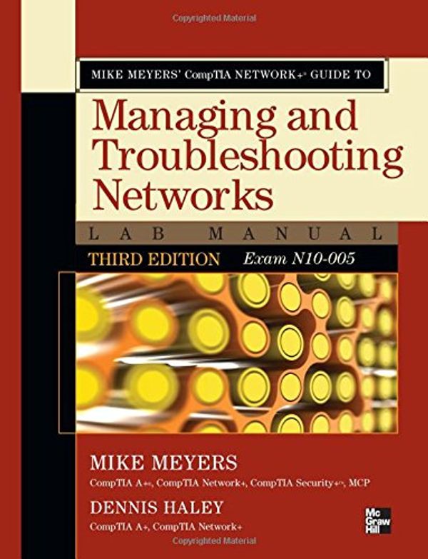 Cover Art for 9780071788830, Mike Meyers’ CompTIA Network+ Guide to Managing and Troubleshooting Networks Lab Manual (Exam N10-005) by Mike Meyers