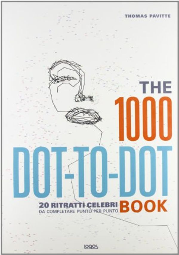 Cover Art for 9788857606323, The 1000 dot to dot book. 20 ritratti celebri da completare punto per punto by Thomas Pavitte