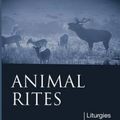 Cover Art for 9781498230964, Animal Rites: Liturgies of Animal Care by Andrew Linzey