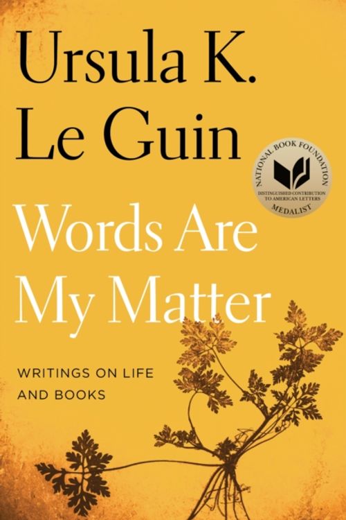 Cover Art for 9780358212102, Words Are My Matter by Le Guin, Ursula K.