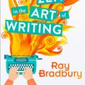 Cover Art for 9780008136512, Zen in the Art of Writing by Ray Bradbury