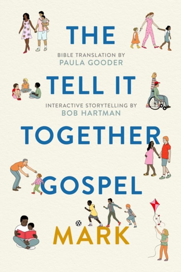 Cover Art for 9780281079223, Tell All Bible: Mark (Translated by Paula Gooder): Interactive Storytelling Tips by Bob Hartman by Bob Hartman