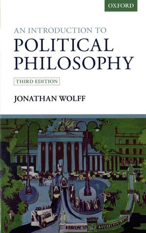 Cover Art for 9780199658015, An Introduction to Political Philosophy 3e by Jonathan Wolff