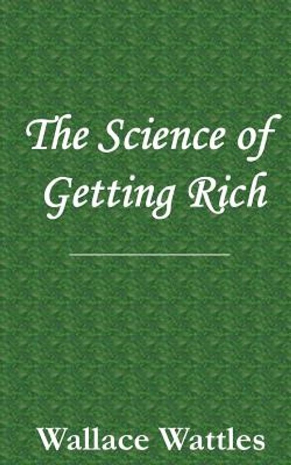 Cover Art for 9781482391572, The Science of Getting Rich by Wallace D. Wattles