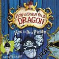 Cover Art for 9781840329681, How to be a Pirate's Dragon by Cressida Cowell