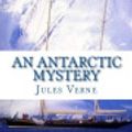 Cover Art for 9781544656625, An Antarctic Mystery by Verne Jules