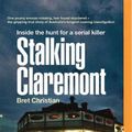 Cover Art for 9781867523307, Stalking Claremont: Inside the hunt for a serial killer by Bret Christian