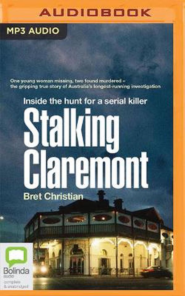Cover Art for 9781867523307, Stalking Claremont: Inside the hunt for a serial killer by Bret Christian