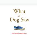 Cover Art for 9780316075848, What the Dog Saw by Malcolm Gladwell