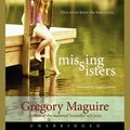 Cover Art for 9780061761058, Missing Sisters by Gregory Maguire