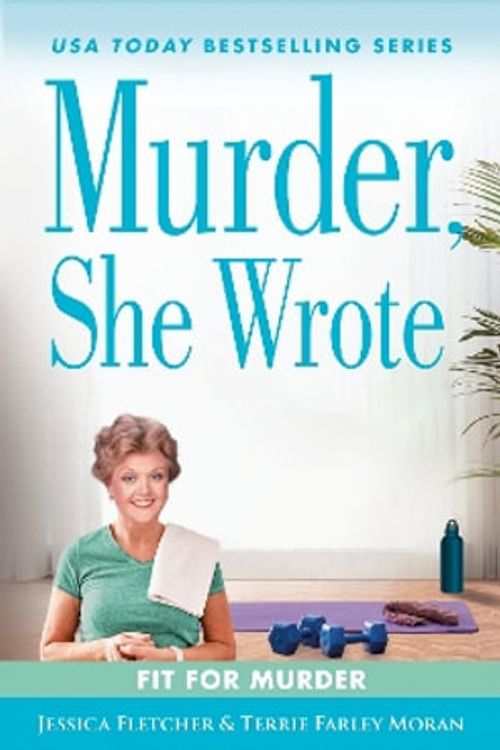 Cover Art for 9780593640708, Murder, She Wrote: Fit for Murder by Jessica Fletcher