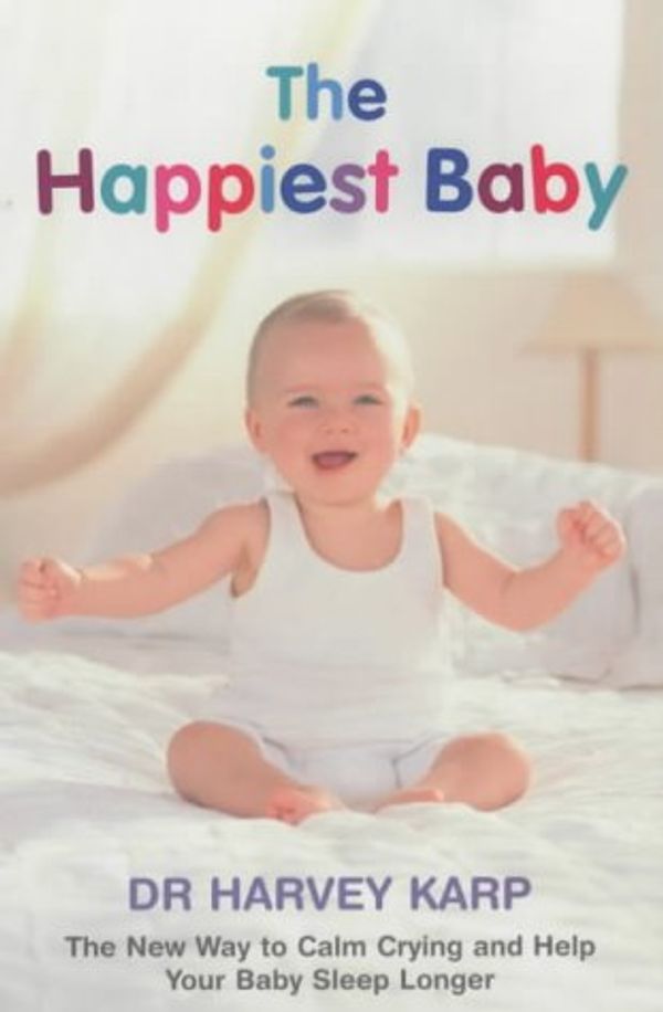 Cover Art for 9780718145347, The Happiest Baby by Harvey Karp