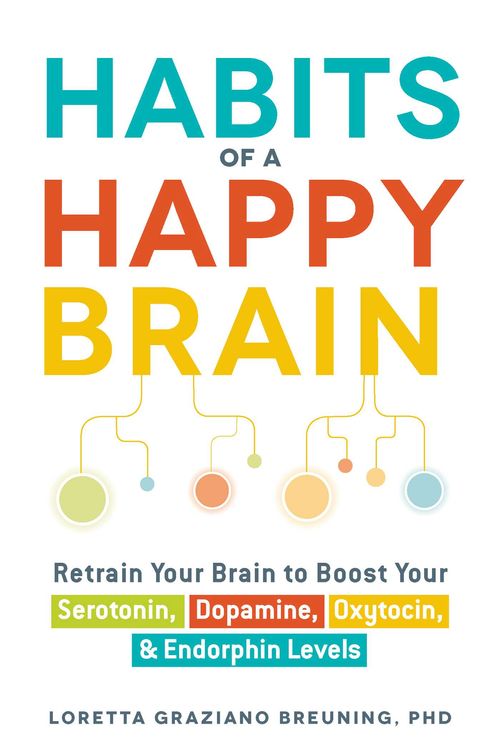 Cover Art for 9781440590504, Habits of a Happy BrainRetrain Your Brain to Boost Your Serotonin, Dop... by Loretta Graziano Breuning