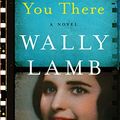 Cover Art for 9780062656285, I'll Take You There by Wally Lamb