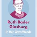 Cover Art for 9781572842496, Ruth Bader GinsburgIn Her Own Words by Helena Hunt