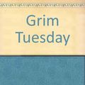 Cover Art for 9781405661522, Grim Tuesday by Garth Nix