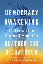 Cover Art for 9780593792612, Democracy Awakening by Heather Cox Richardson