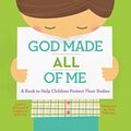 Cover Art for B0160BFF3O, God Made All of Me: A Book to Help Children Protect Their Bodies by Justin Holcomb