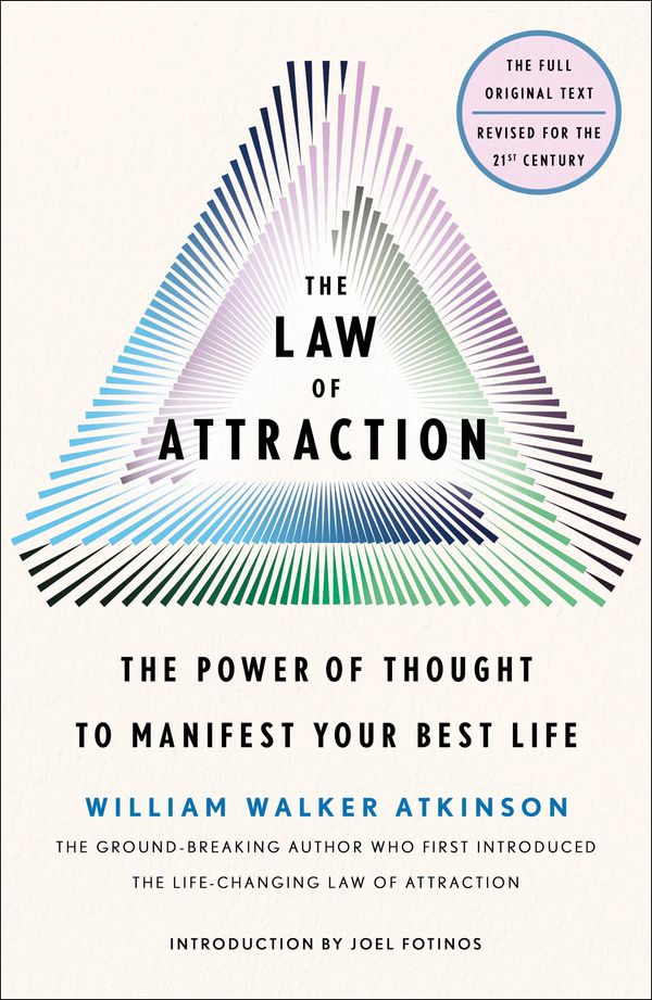 Cover Art for 9781250888129, The Law of Attraction: The Power of Thought to Manifest Your Best Life by William Walker Atkinson