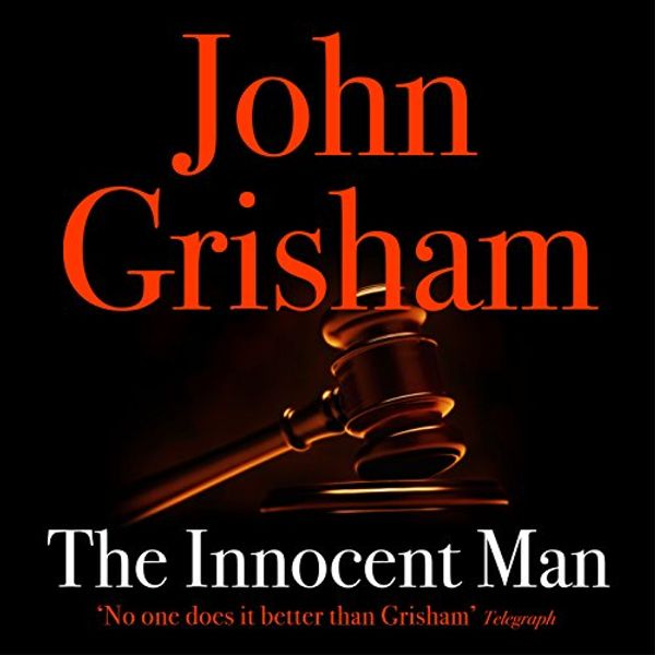 Cover Art for B00OK0KPHY, The Innocent Man by John Grisham