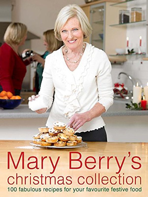 Cover Art for 9780755315628, Mary Berry's Christmas Collection: Over 100 Fabulous Recipes for Your Favourite Festive Food by Mary Berry