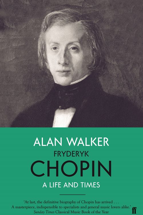 Cover Art for 9780571348565, Fryderyk Chopin by Alan Walker