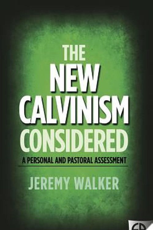 Cover Art for 9780852349687, The New Calvinism Considered by Jeremy Walker