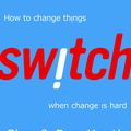Cover Art for 9781847940322, Switch: How to change things when change is hard by Chip & Dan Heath