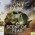 Cover Art for 9781489485731, Scent of Fear by Tony Park