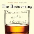 Cover Art for B07CMC376W, The Recovering: Intoxication and its Aftermath by Leslie Jamison