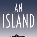 Cover Art for 9781910688915, An Island by Karen Jennings